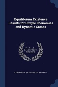 bokomslag Equilibrium Existence Results for Simple Economies and Dynamic Games