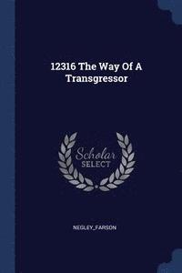 bokomslag 12316 The Way Of A Transgressor