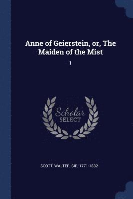 Anne of Geierstein, or, The Maiden of the Mist 1