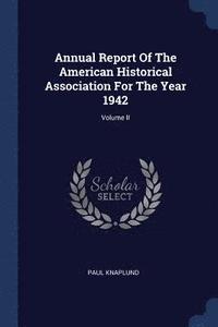 bokomslag Annual Report Of The American Historical Association For The Year 1942; Volume II
