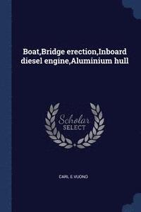 bokomslag Boat, Bridge erection, Inboard diesel engine, Aluminium hull