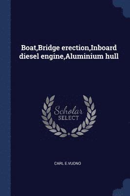 bokomslag Boat, Bridge erection, Inboard diesel engine, Aluminium hull