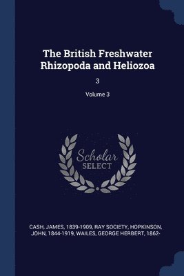 The British Freshwater Rhizopoda and Heliozoa 1