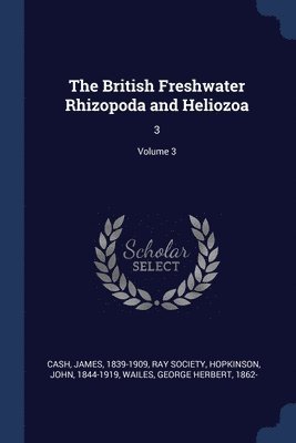 James Cash, John Hopkinson - British Freshwater Rhizopoda and Heliozoa, Häftad