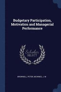bokomslag Budgetary Participation, Motivation and Managerial Performance