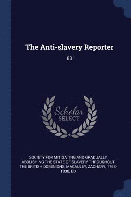 Zachary MacAuley, Zachary Macauley, Society for Mitigating and Gradually Abo - Anti-slavery Reporter, Häftad