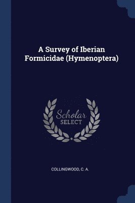 bokomslag A Survey of Iberian Formicidae (Hymenoptera)