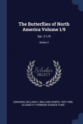 The Butterflies of North America Volume 1/9 1