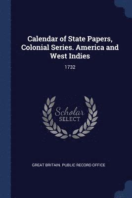 bokomslag Calendar of State Papers, Colonial Series. America and West Indies