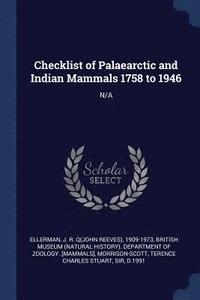 bokomslag Checklist of Palaearctic and Indian Mammals 1758 to 1946