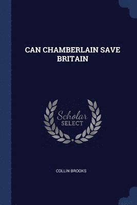 Collin Brooks - Can Chamberlain Save Britain, Häftad