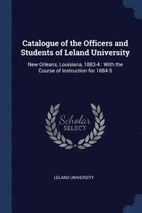 bokomslag Catalogue of the Officers and Students of Leland University