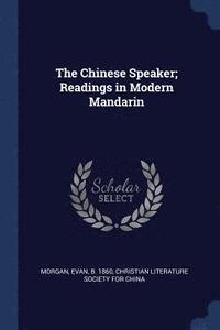 bokomslag The Chinese Speaker; Readings in Modern Mandarin