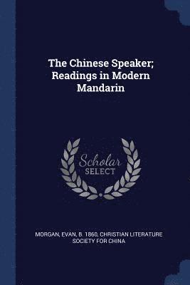 Chinese Speaker; Readings in Modern Mandarin