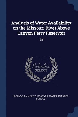 Analysis of Water Availability on the Missouri River Above Canyon Ferry Reservoir 1