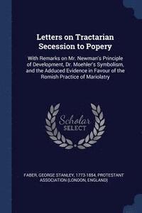 bokomslag Letters on Tractarian Secession to Popery