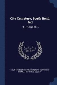 bokomslag City Cemetery, South Bend, Ind