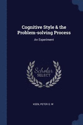 Cognitive Style & the Problem-solving Process 1