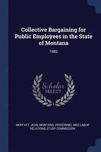 bokomslag Collective Bargaining for Public Employees in the State of Montana