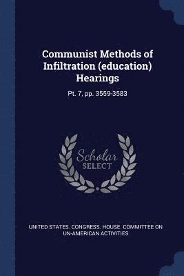 bokomslag Communist Methods of Infiltration (education) Hearings