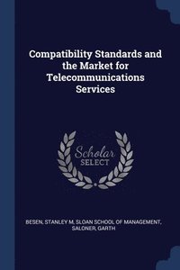 bokomslag Compatibility Standards and the Market for Telecommunications Services