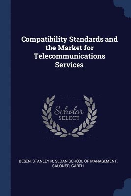 Compatibility Standards and the Market for Telecommunications Services 1