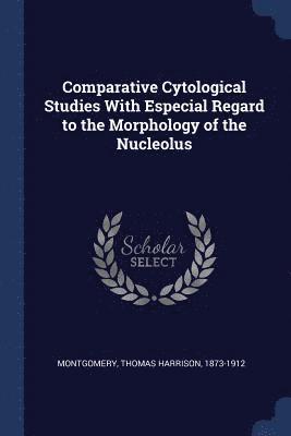 bokomslag Comparative Cytological Studies With Especial Regard to the Morphology of the Nucleolus