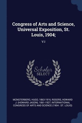 Congress of Arts and Science, Universal Exposition, St. Louis, 1904; 1