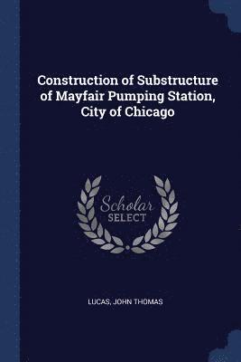 Construction of Substructure of Mayfair Pumping Station, City of Chicago 1