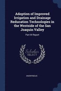 bokomslag Adoption of Improved Irrigation and Drainage Reducation Technologies in the Westside of the San Joaquin Valley