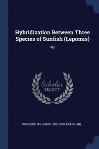 bokomslag Hybridization Between Three Species of Sunfish (Lepomis)