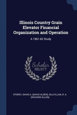 bokomslag Illinois Country Grain Elevator Financial Organization and Operation