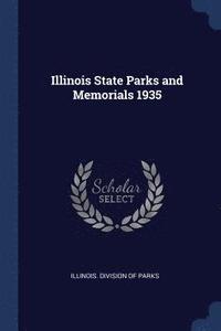 bokomslag Illinois State Parks and Memorials 1935