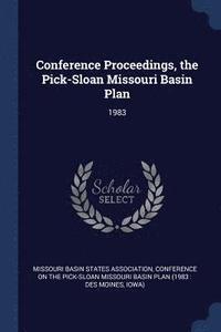 bokomslag Conference Proceedings, the Pick-Sloan Missouri Basin Plan