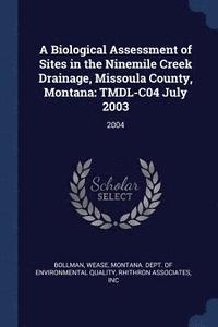 bokomslag A Biological Assessment of Sites in the Ninemile Creek Drainage, Missoula County, Montana