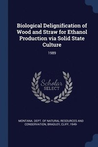 bokomslag Biological Delignification of Wood and Straw for Ethanol Production via Solid State Culture