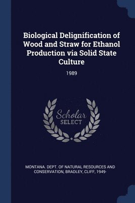 Biological Delignification of Wood and Straw for Ethanol Production via Solid State Culture 1