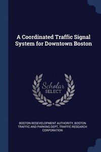 bokomslag A Coordinated Traffic Signal System for Downtown Boston