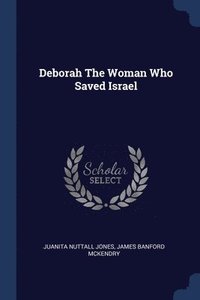 bokomslag Deborah The Woman Who Saved Israel