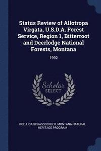 bokomslag Status Review of Allotropa Virgata, U.S.D.A. Forest Service, Region 1, Bitterroot and Deerlodge National Forests, Montana