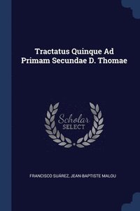bokomslag Tractatus Quinque Ad Primam Secundae D. Thomae