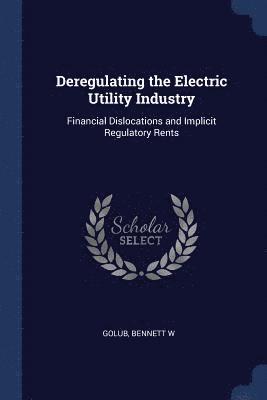 bokomslag Deregulating the Electric Utility Industry