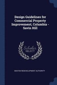 bokomslag Design Guidelines for Commercial Property Improvement, Columbia - Savin Hill