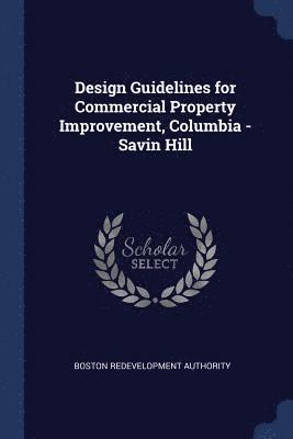 bokomslag Design Guidelines for Commercial Property Improvement, Columbia - Savin Hill