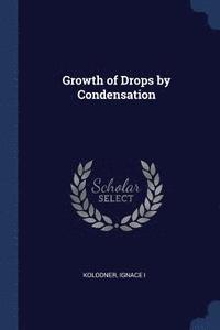 bokomslag Growth of Drops by Condensation