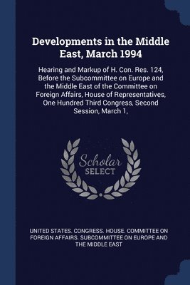 United States Congress House Committe - Developments in the Middle East, March 1994, Häftad