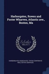 bokomslag Harborgates, Rowes and Foster Wharves, Atlantic ave., Boston, Ma