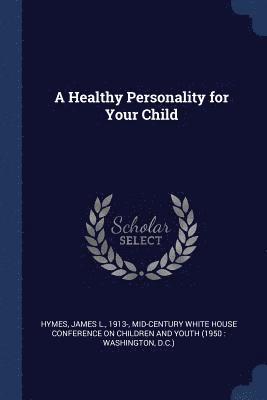 A Healthy Personality for Your Child 1