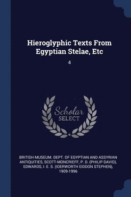 bokomslag Hieroglyphic Texts From Egyptian Stelae, Etc