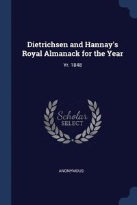 bokomslag Dietrichsen and Hannay's Royal Almanack for the Year